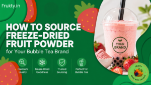 How to Source Freeze-Dried Fruit Powder for Your Bubble Tea Brand